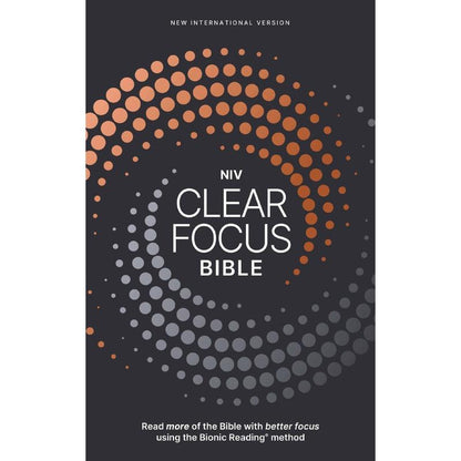 Clear Focus Bible: Read more of the Bible with better focus using the Bionic Reading Method