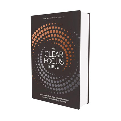Clear Focus Bible: Read more of the Bible with better focus using the Bionic Reading Method